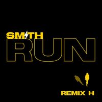 Smith - Run (Remix H)