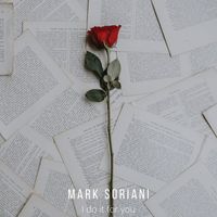 Mark Soriani - I Do It For You