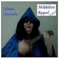 Missilene Raquel - Chuva, Chuvinha