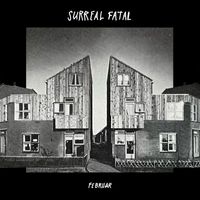 Surreal Fatal - Februar
