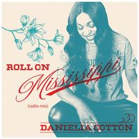 Danielia Cotton - Roll on Mississippi (Radio Mix)
