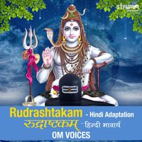 Om Voices - Rudrashtakam (Hindi Adaptation)