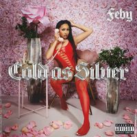 Feby - Cold as Silver (Explicit)