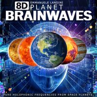 Emmanuele Landini - 8D Planet Brainwaves (Pure Holophonic Frequencies from Space Planets) (2024 Remastered)