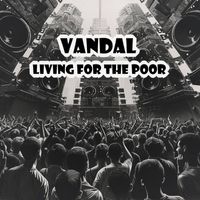 Vandal - Living for the poor