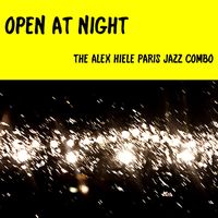 The Alex Hiele Paris Jazz Combo - Open at Night