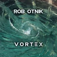 Rob Otnik - Vortex