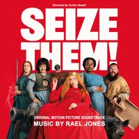 Rael Jones - Seize Them! (Original Motion Picture Soundtrack)