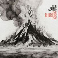 The Holy Family - Live Burning, Burning Live (Live)