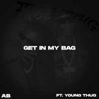 AB - Get In My Bag (Explicit)
