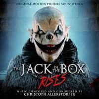 Christoph Allerstorfer - The Jack in the Box Rises (Original Motion Picture Soundtrack)