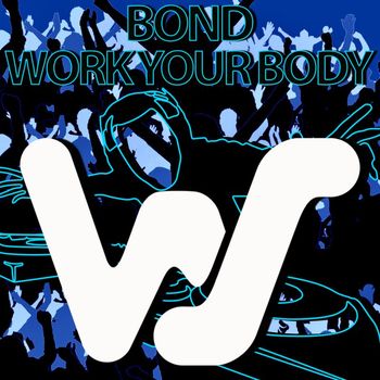 Bond - Work Your Body