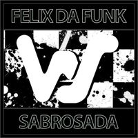 Felix Da Funk - Sabrosada