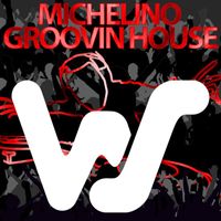 Michelino - Groovin House