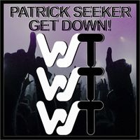 Patrick Seeker - Get Down!