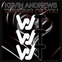 Kevin Andrews - Thinking Of You (Jackin Mix)
