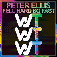 Peter Ellis - Fell Hard So Fast
