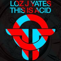 Loz J Yates - This is Acid