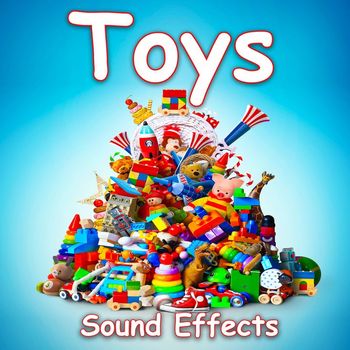 Sound Ideas - Toys Sound Effects