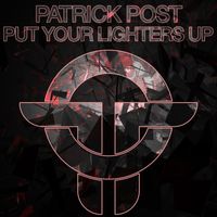 Patrick Post - Put Your Lighters Up