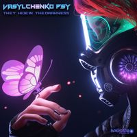 Vasylchenko Psy - They Hide In The Darkness