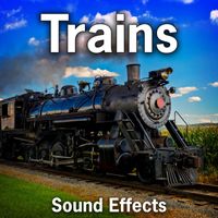 Sound Ideas - Trains Sound Effects