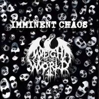Weight of the World - IMMINENT CHAOS (Explicit)