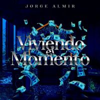 Jorge Almir - Viviendo El Momento