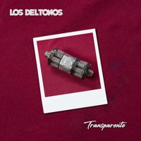 Los DelTonos - Transparente
