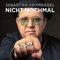 Sebastian Krumbiegel - Nicht nochmal
