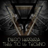 Diego Herrera - This Tic Is Techno