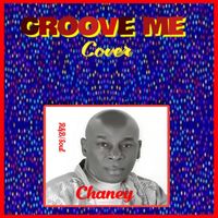 Chaney - Groove Me (Cover)