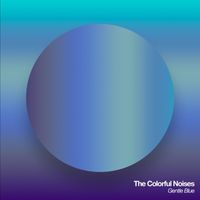 The Colorful Noises - Gentle Blue