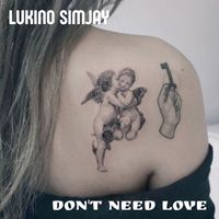 Lukino Simjay - Don't Need Love
