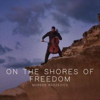 Mareks Radzevics - On the Shores of Freedom
