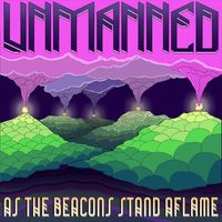 Unmanned - As the Beacons Stand Aflame
