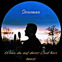 Stoneman - Wenn Du Auf Dieses Lied Hier Tanzt