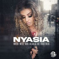 Nyasia - When Will Our Hearts Be Together