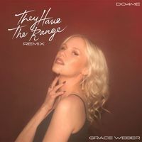 Grace Weber - Do4Me (They Have The Range Remix)