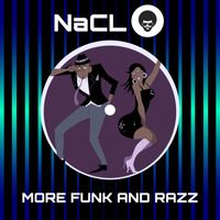 NaCl - More Funk And Razz