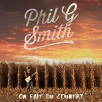 Phil G. Smith - On fait du country (Explicit)