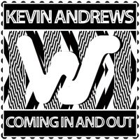 Kevin Andrews - Coming In And Out