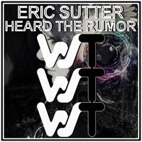Eric Sutter - Heard The Rumor