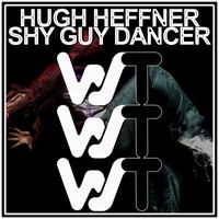 Hugh Heffner - Shy Guy Dancer