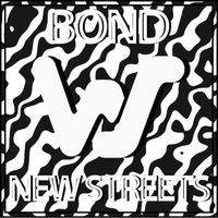 Bond - New Streets