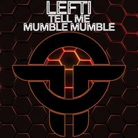 Lefti - Tell Me / Mumble Mumble