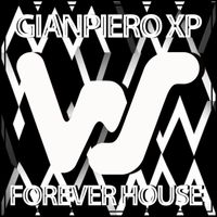 Gianpiero XP - Forever House