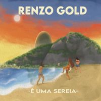 Renzo Gold - É Uma Sereia