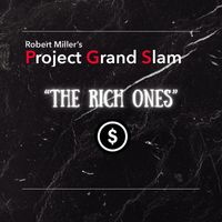 Project Grand Slam - The Rich Ones