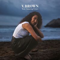 V. Brown - Your Amazing Grace